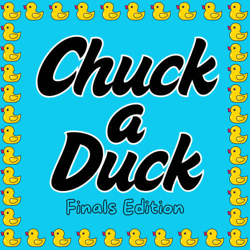chuck a duck finals
